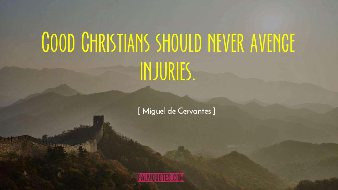 Christian Leader quotes by Miguel De Cervantes