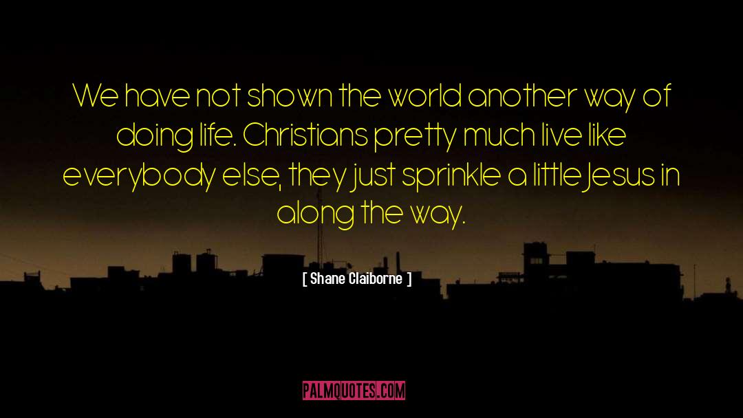 Christian Life quotes by Shane Claiborne