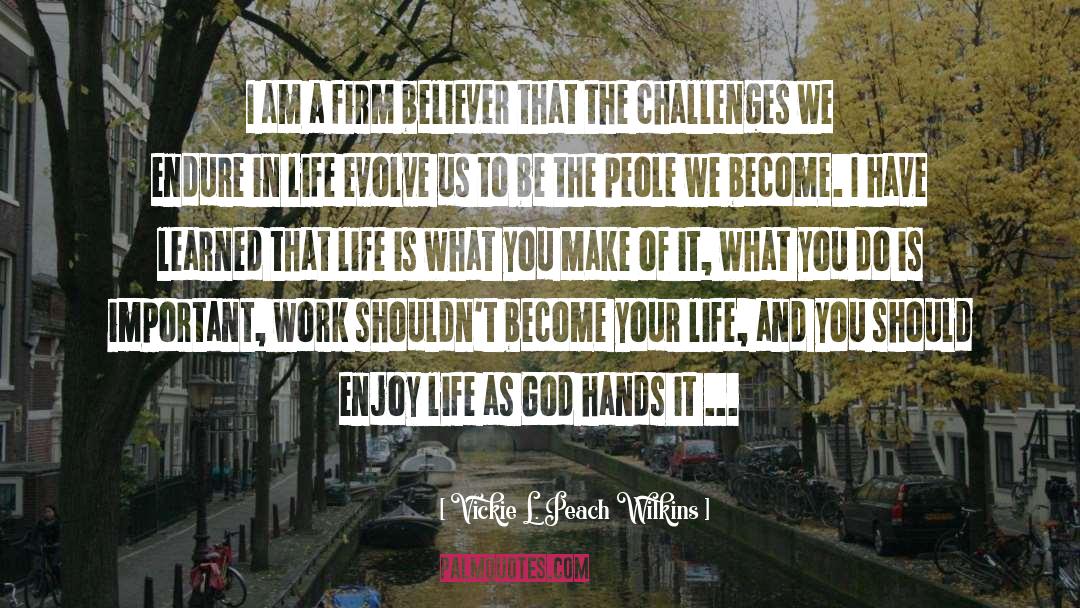 Christian Lifefe quotes by Vickie L. Peach Wilkins