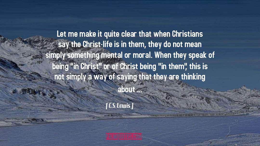 Christian Livingal quotes by C.S. Lewis