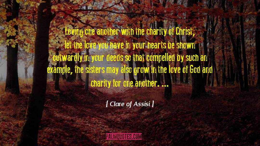 Christian Love quotes by Clare Of Assisi