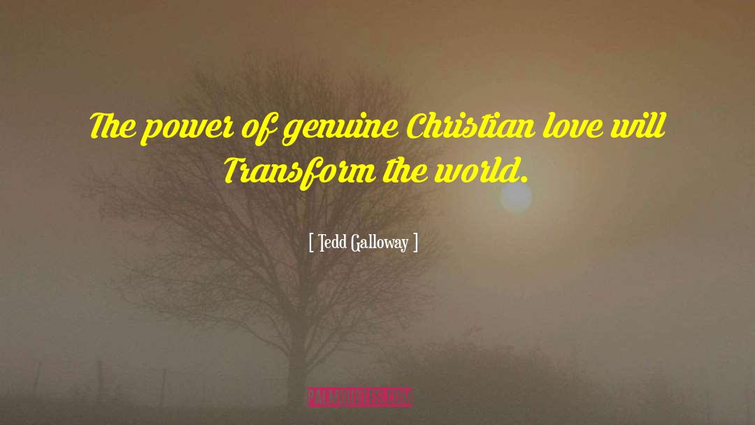 Christian Love quotes by Tedd Galloway