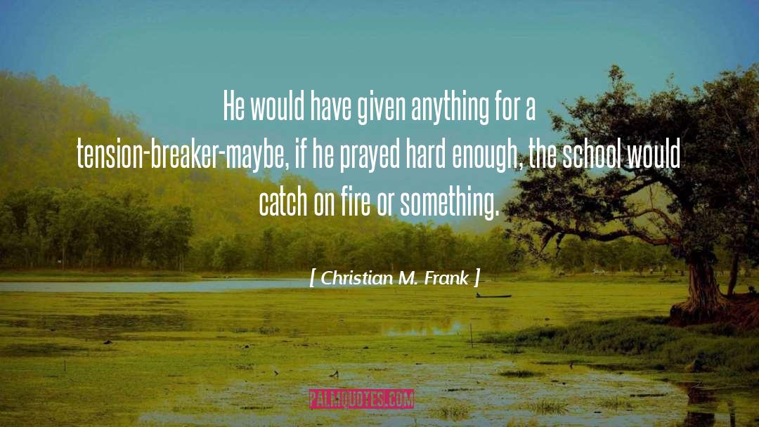 Christian Mackeltar quotes by Christian M. Frank