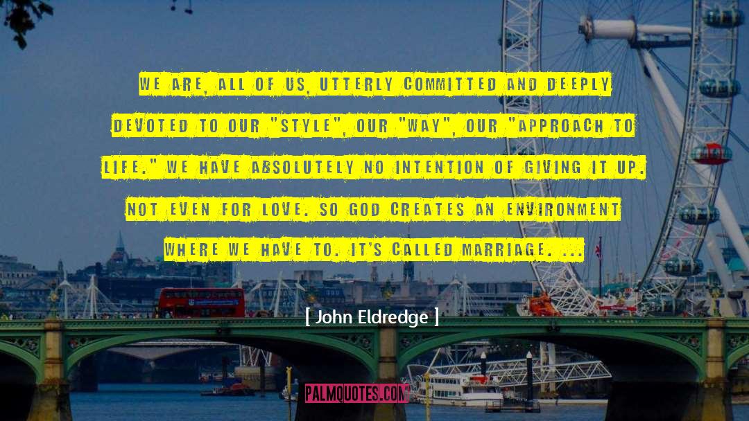 Christian Marriage quotes by John Eldredge