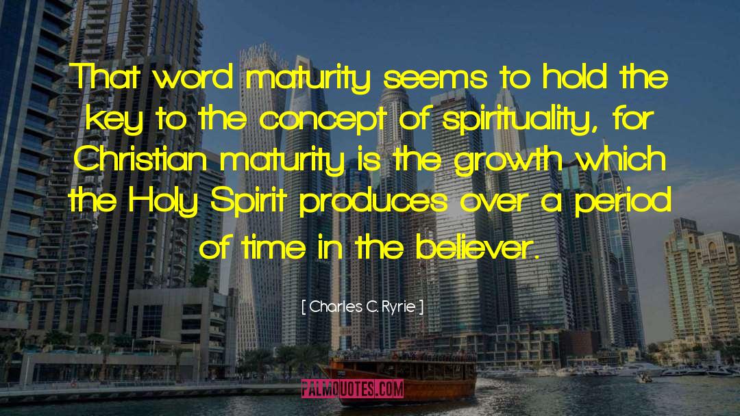 Christian Maturity quotes by Charles C. Ryrie