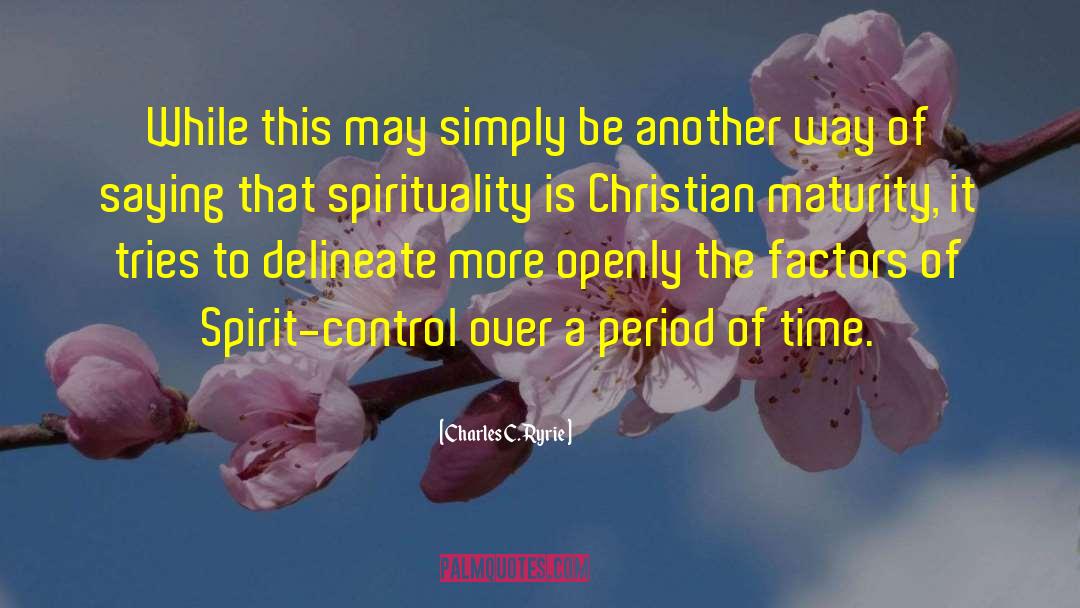 Christian Maturity quotes by Charles C. Ryrie