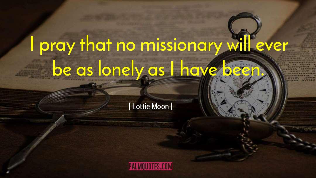 Christian Missionary quotes by Lottie Moon