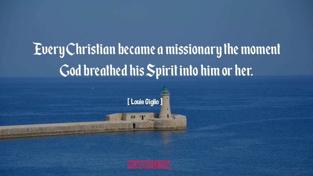 Christian Missionary quotes by Louie Giglio
