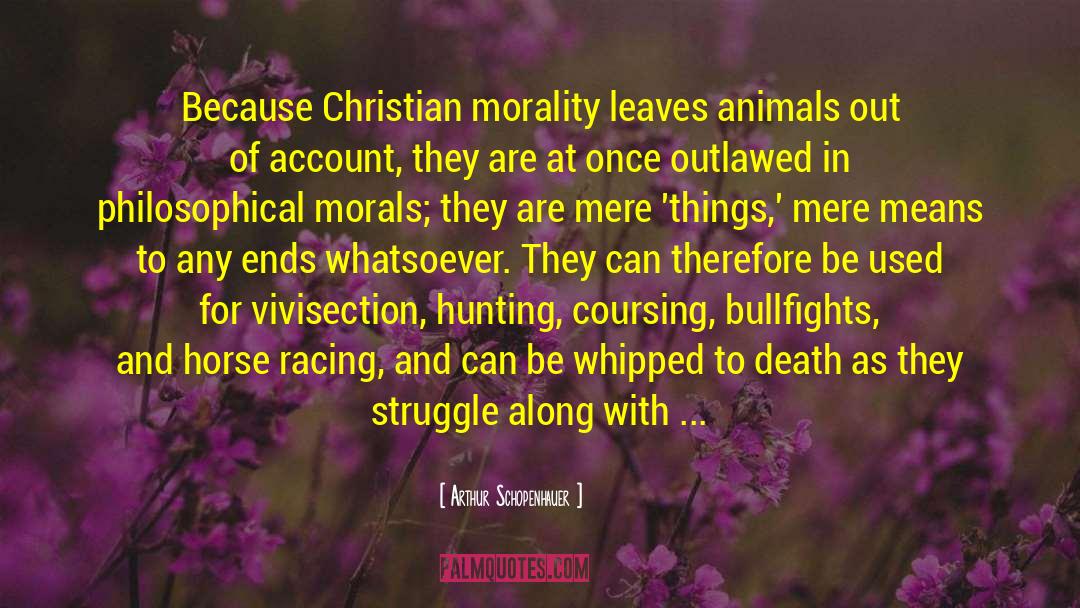 Christian Morality quotes by Arthur Schopenhauer