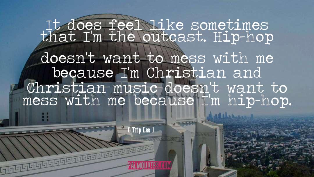 Christian Music quotes by Trip Lee