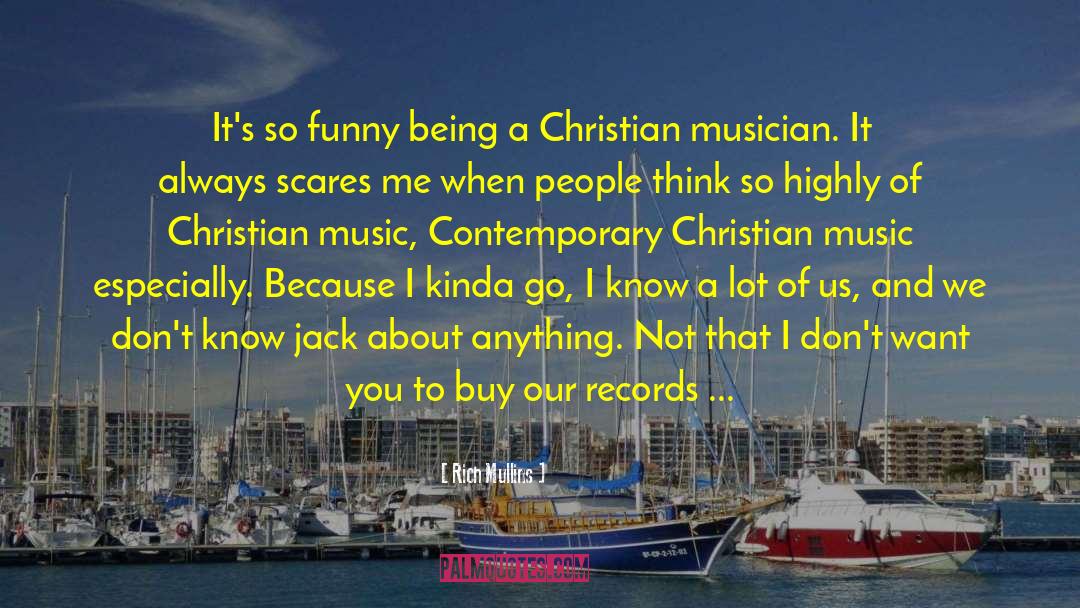 Christian Music quotes by Rich Mullins