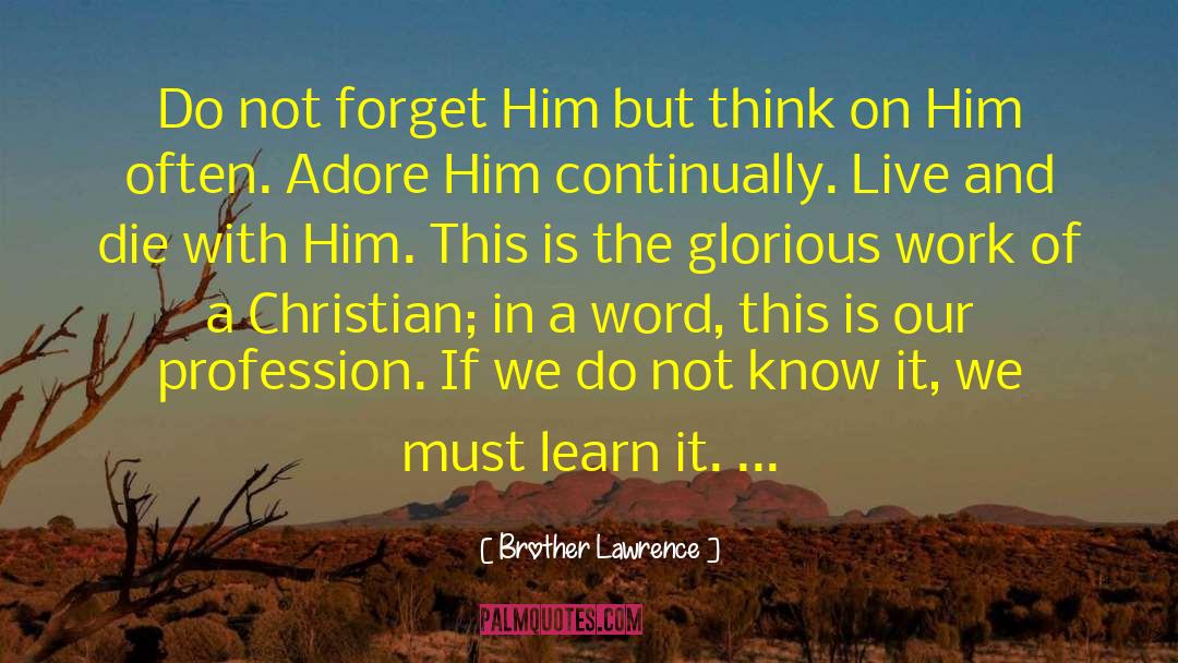 Christian Plaques quotes by Brother Lawrence