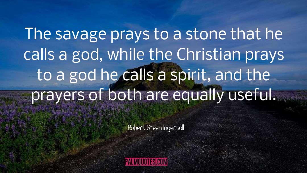 Christian Prayer quotes by Robert Green Ingersoll