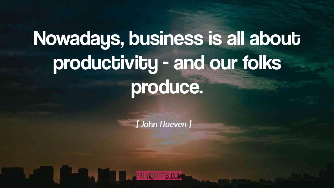 Christian Productivity quotes by John Hoeven