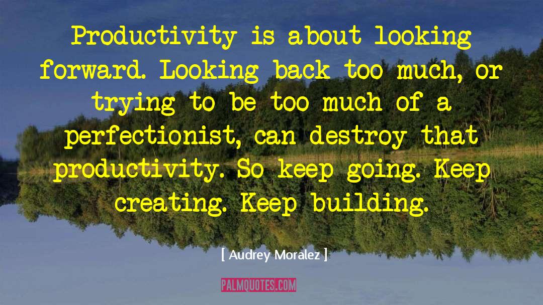 Christian Productivity quotes by Audrey Moralez