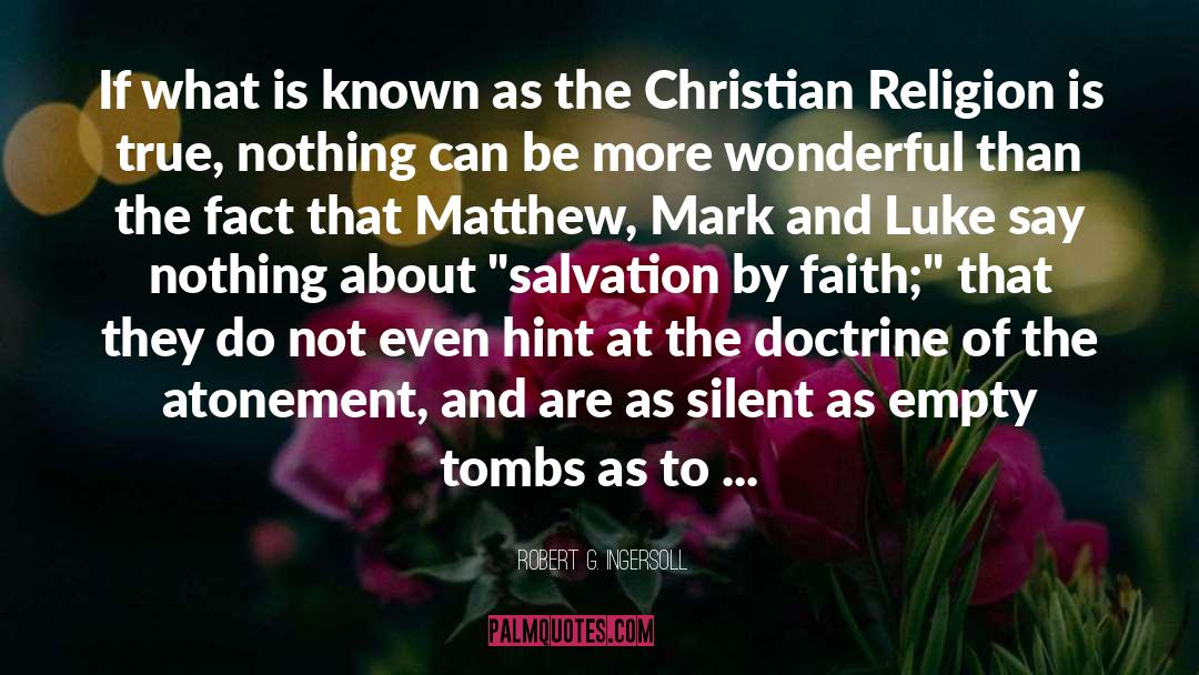 Christian Religion quotes by Robert G. Ingersoll