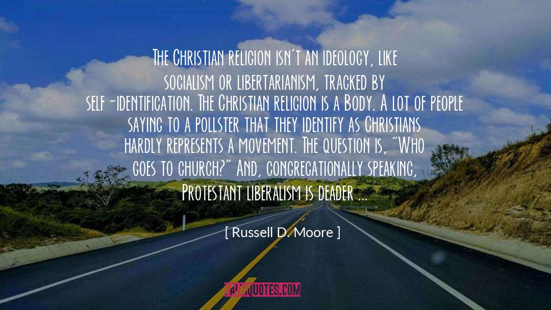 Christian Religion quotes by Russell D. Moore