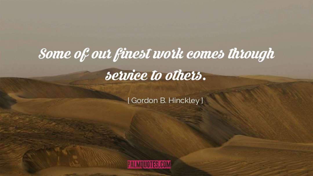 Christian Service quotes by Gordon B. Hinckley