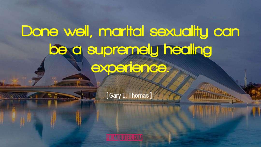 Christian Sexuality quotes by Gary L. Thomas