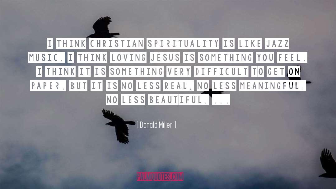 Christian Spirituality quotes by Donald Miller