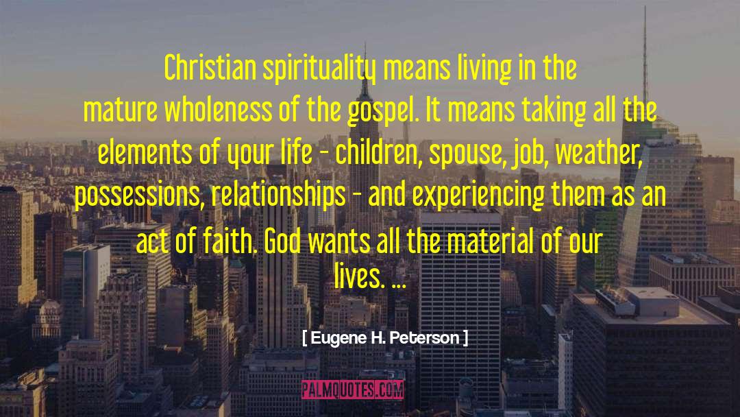 Christian Spirituality quotes by Eugene H. Peterson