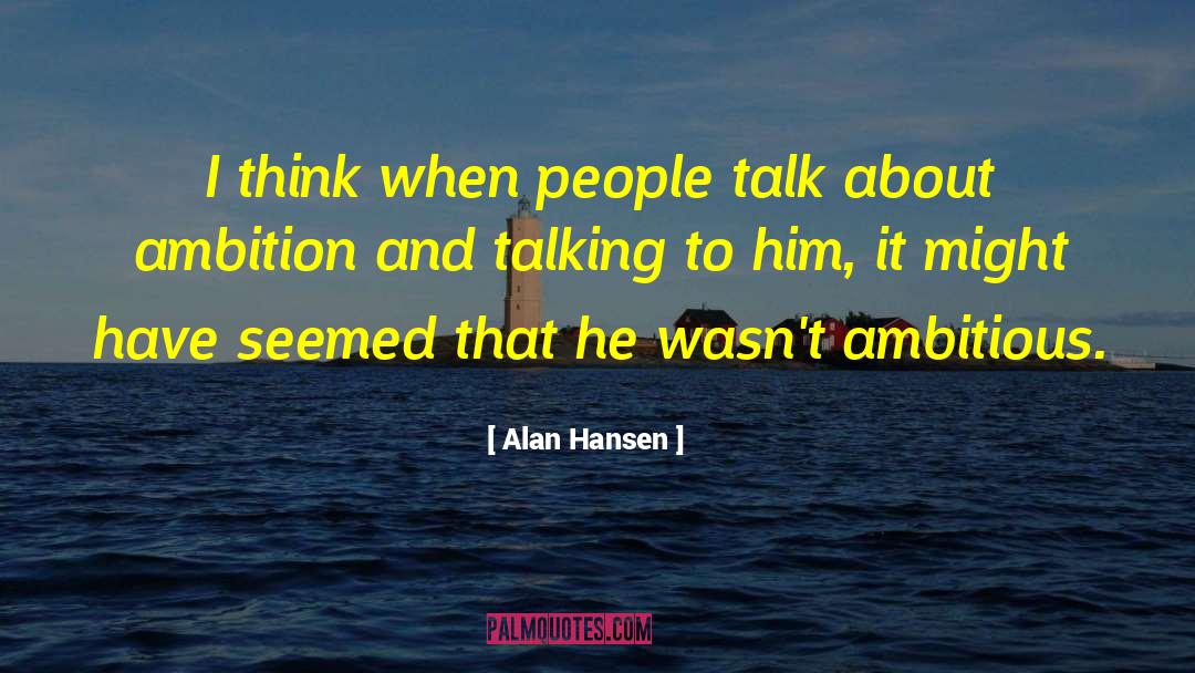 Christian Talk quotes by Alan Hansen