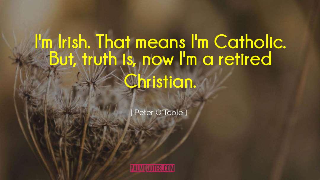 Christian Truth quotes by Peter O'Toole