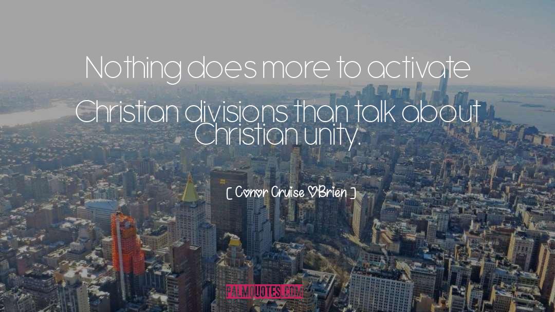 Christian Unity quotes by Conor Cruise O'Brien