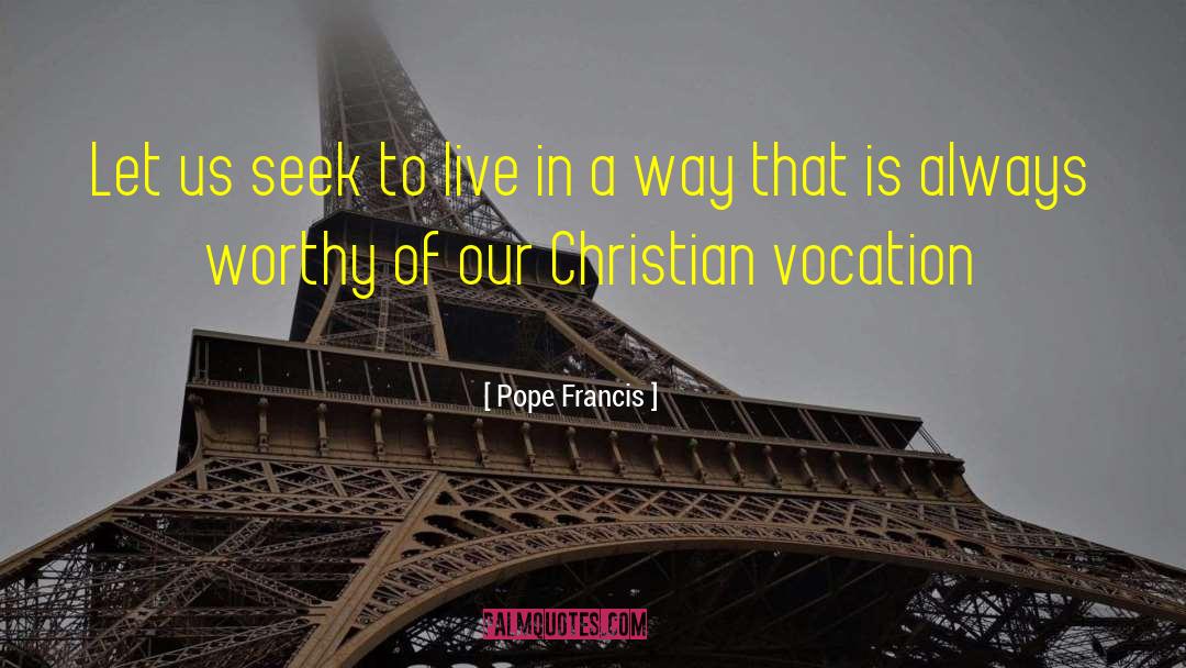 Christian Walk quotes by Pope Francis