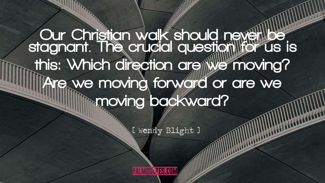 Christian Walk quotes by Wendy Blight