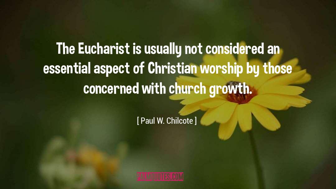 Christian Worship quotes by Paul W. Chilcote