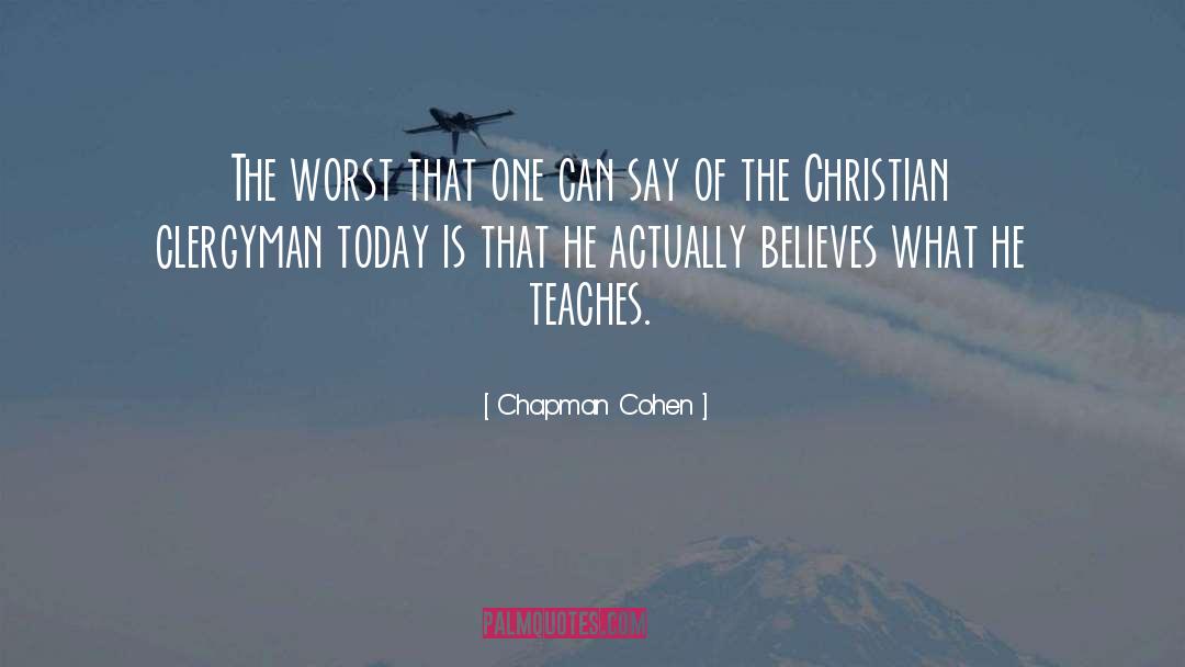 Christian Writer quotes by Chapman Cohen