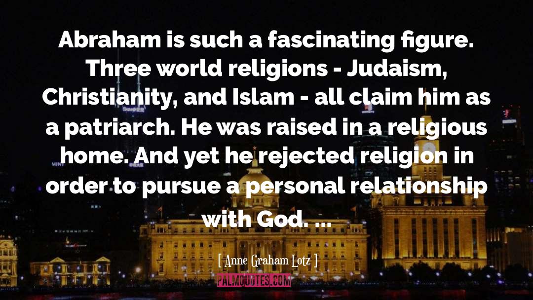 Christianity And Islam quotes by Anne Graham Lotz