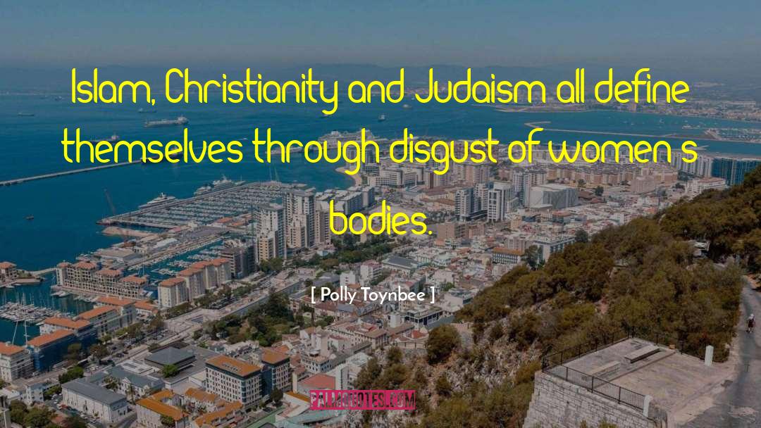 Christianity And Judaism quotes by Polly Toynbee