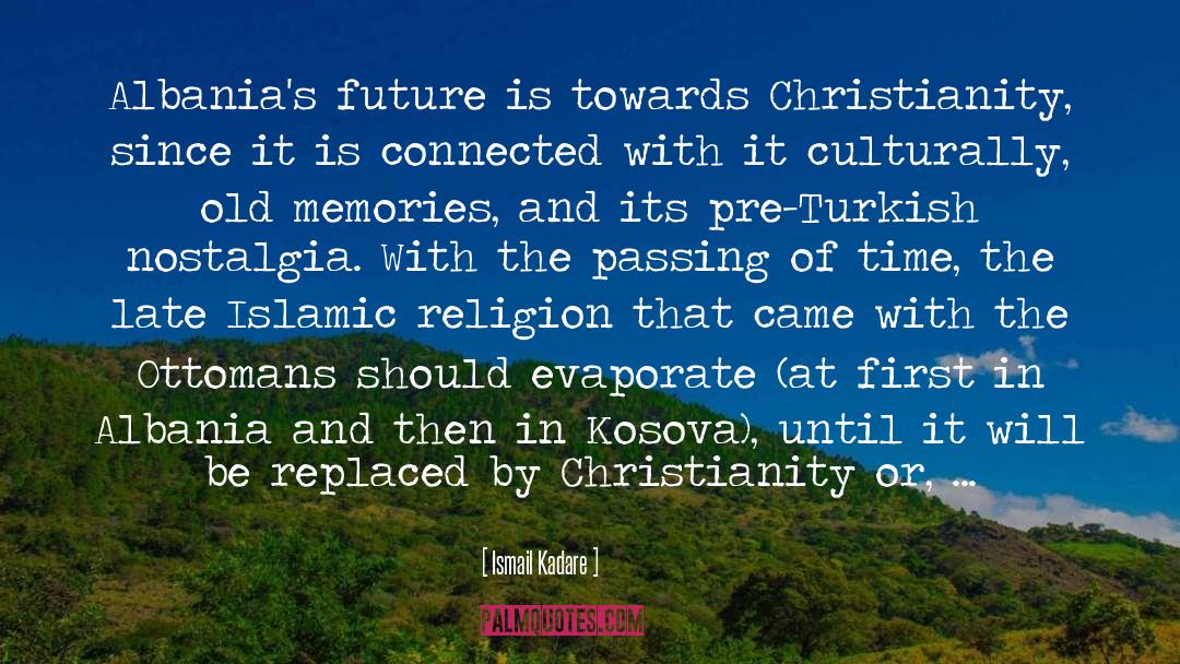 Christianity Culture quotes by Ismail Kadare
