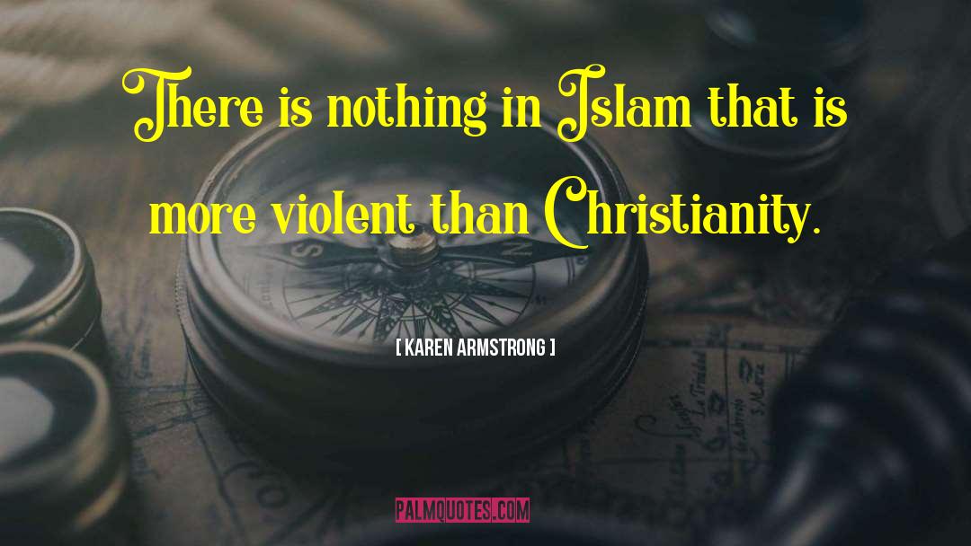 Christianity Islam quotes by Karen Armstrong