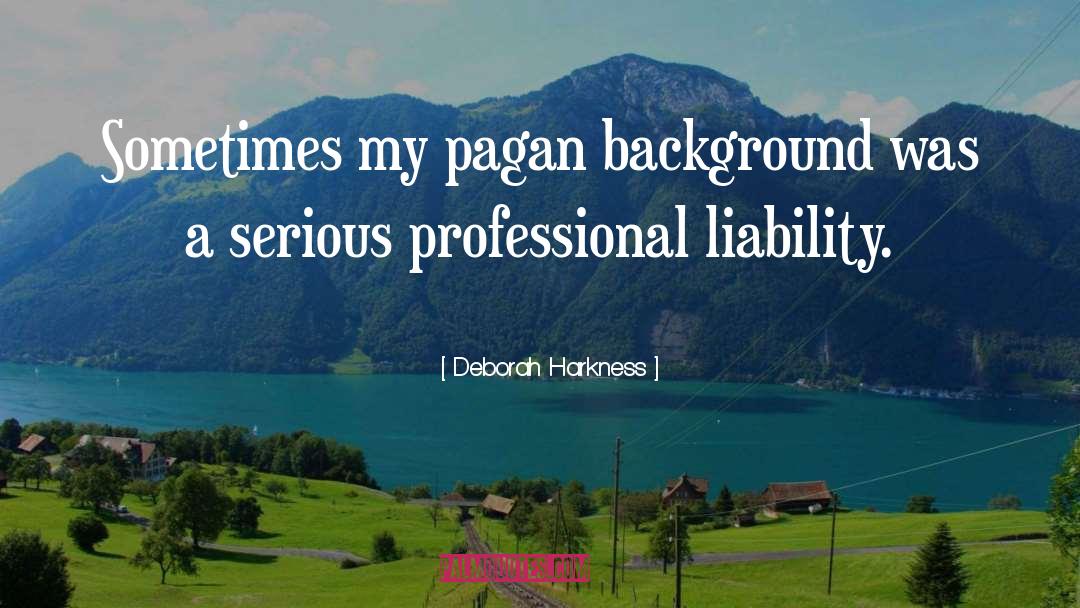Christianize Pagan quotes by Deborah Harkness