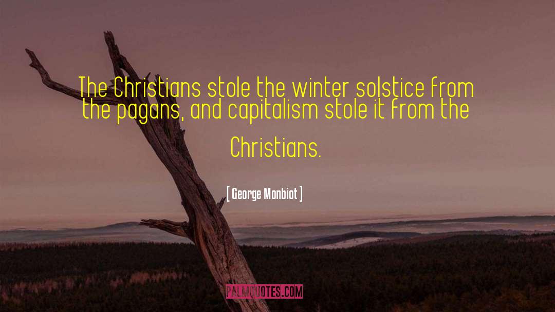 Christianize Pagan quotes by George Monbiot