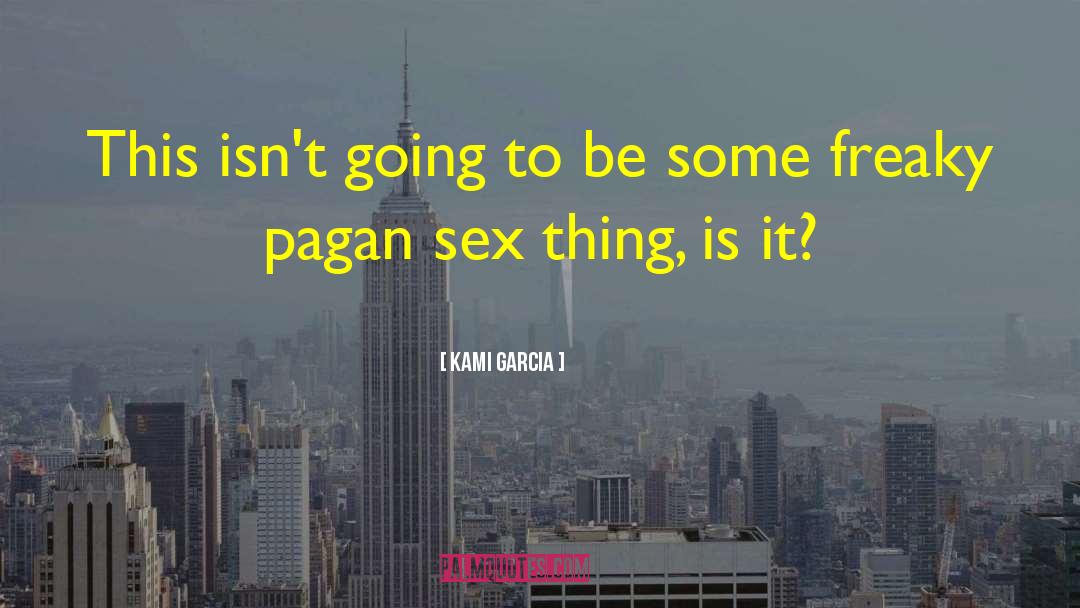 Christianize Pagan quotes by Kami Garcia