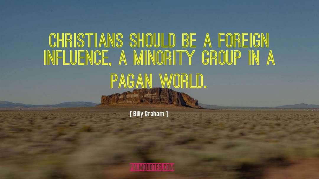 Christianize Pagan quotes by Billy Graham