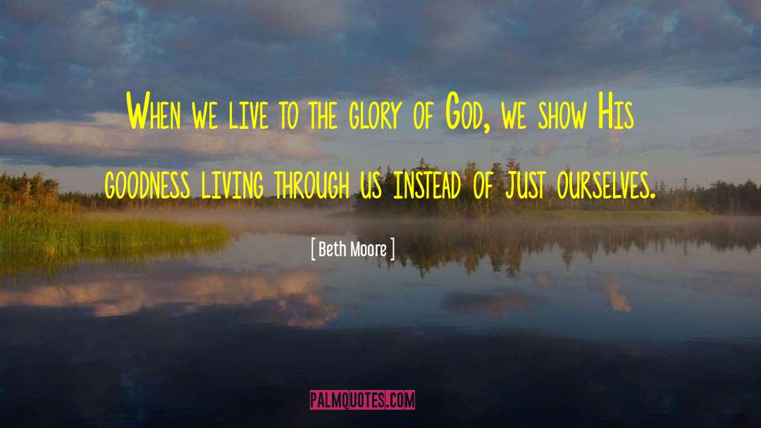 Christians Living quotes by Beth Moore