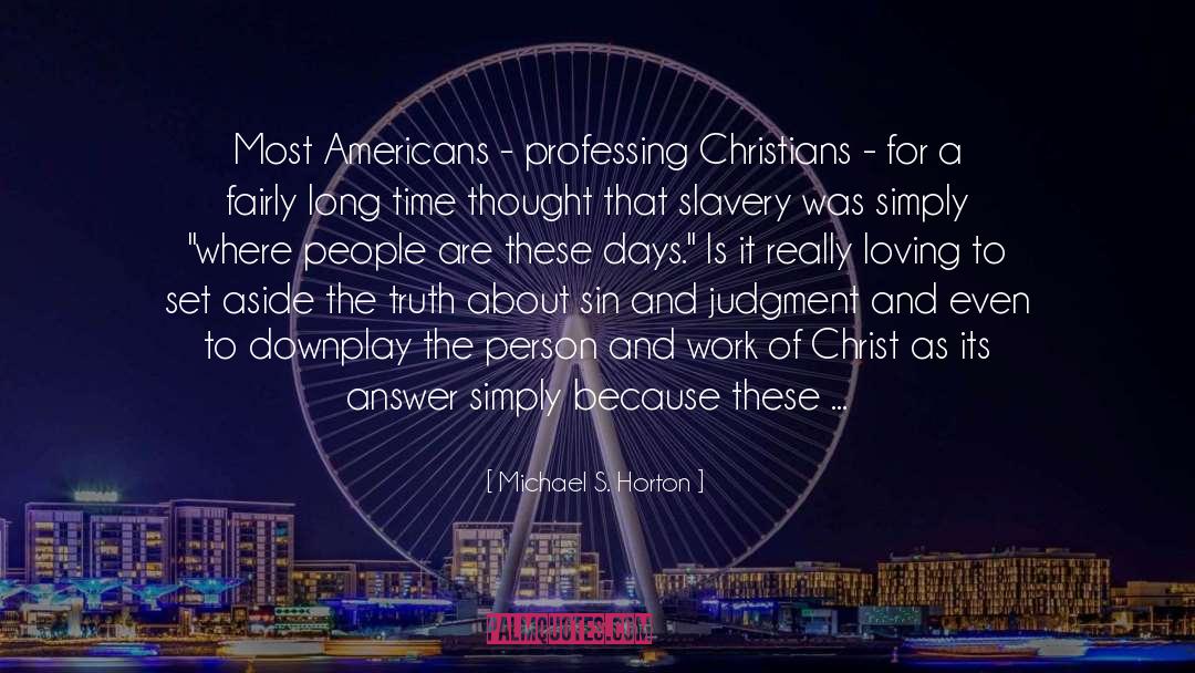 Christians quotes by Michael S. Horton