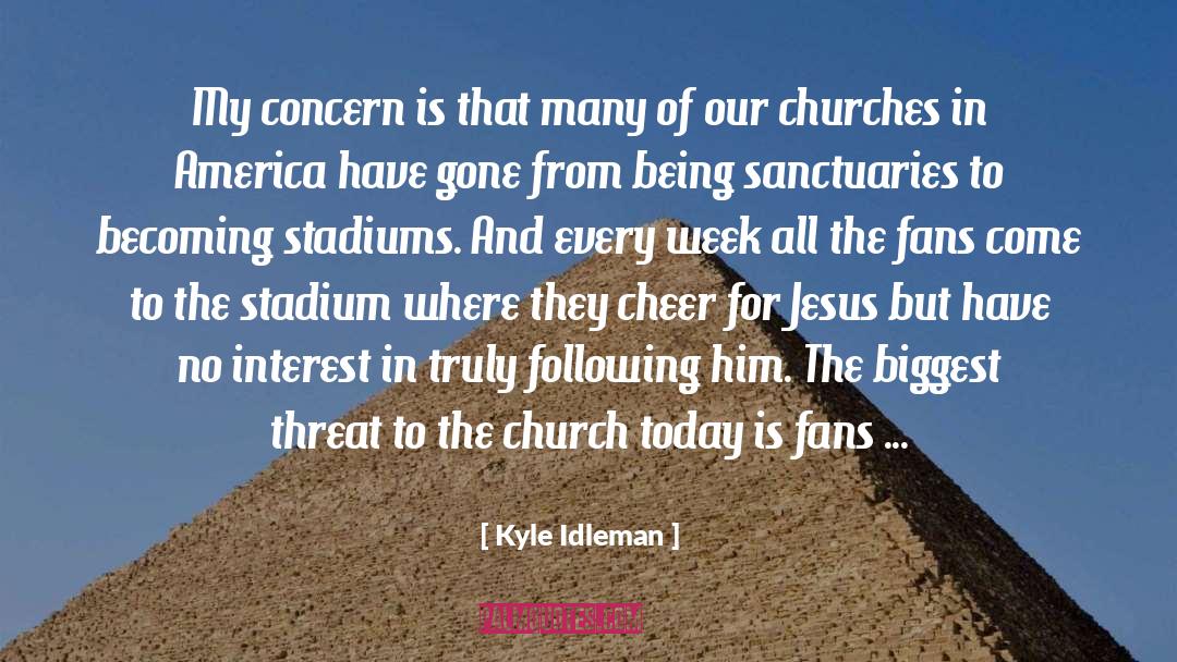 Christians quotes by Kyle Idleman