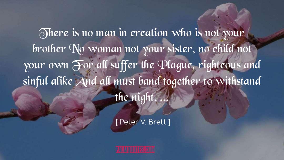 Christians Who Suffer quotes by Peter V. Brett