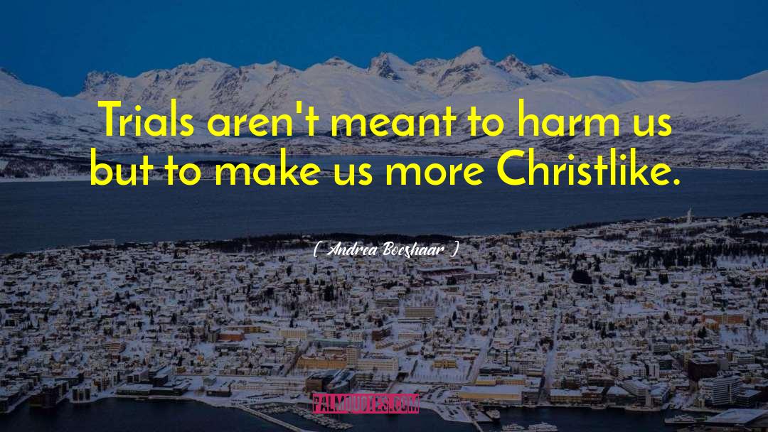 Christlike quotes by Andrea Boeshaar