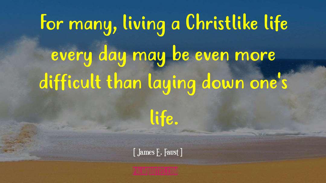 Christlike quotes by James E. Faust
