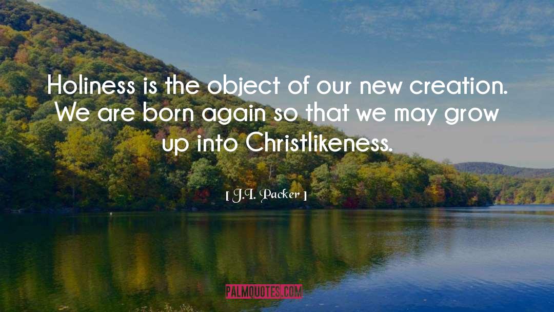 Christlikeness quotes by J.I. Packer