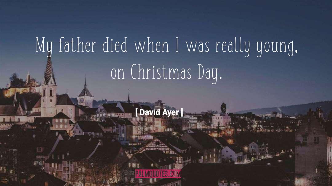 Christmas Day quotes by David Ayer