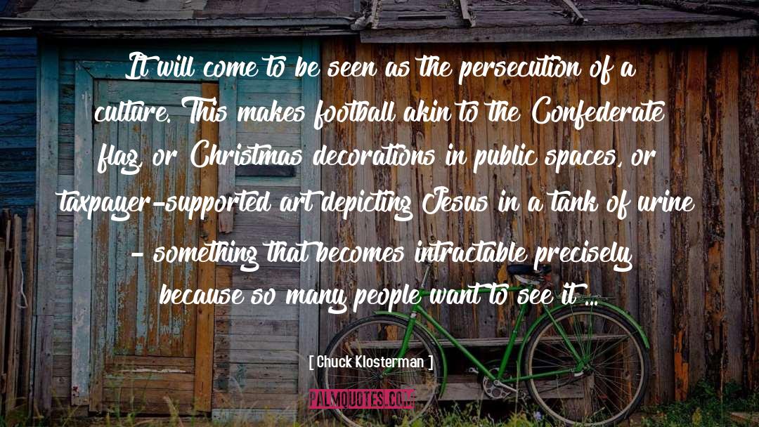Christmas Decorations quotes by Chuck Klosterman