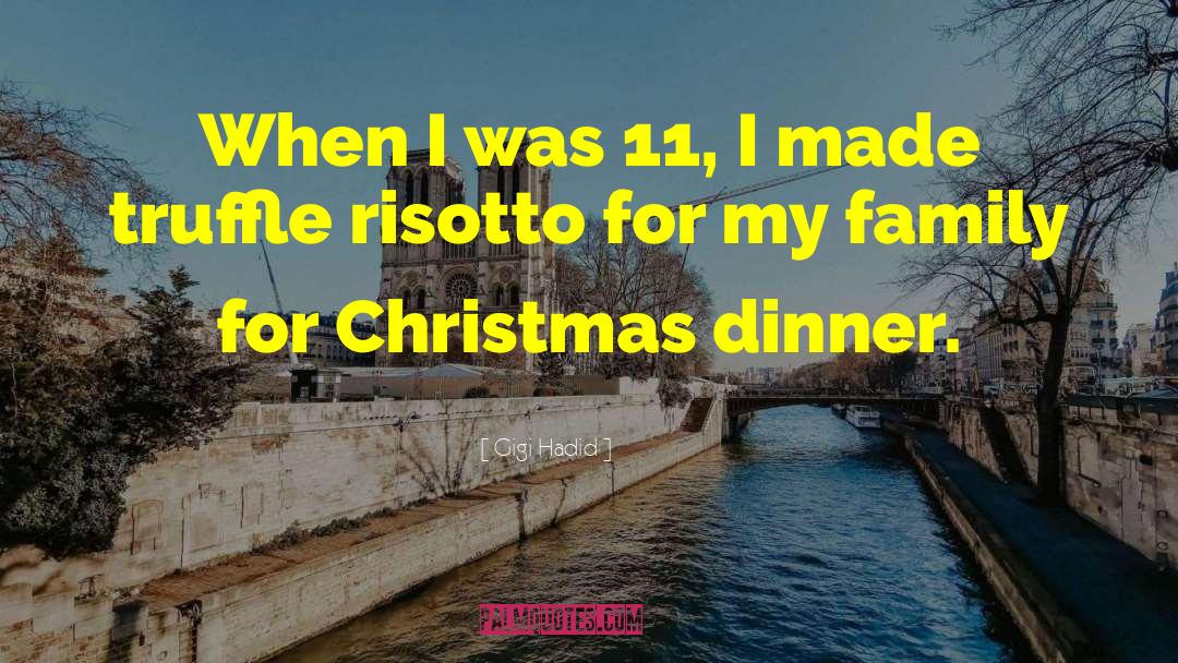 Christmas Dinner quotes by Gigi Hadid